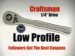Craftsman Low Profile 1/4-IN. Drive Chrome Ratchet. Fixed Price $16.99.